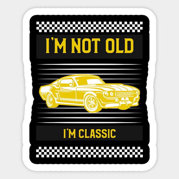 I'm Not Old I'm Classic Sticker by H2Omg Unlimited